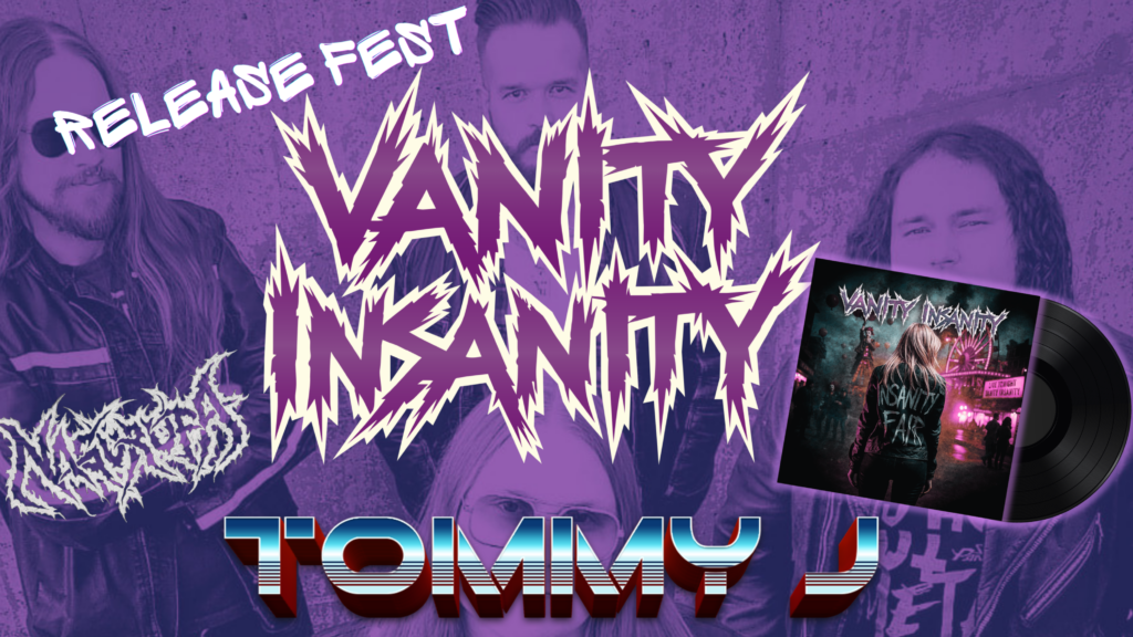 Vanity Insanity & Tommy Johansson